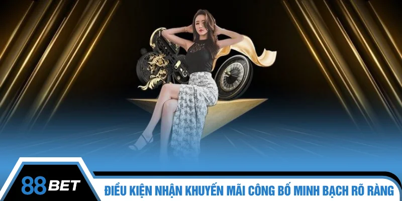 Điều kiện nhận khuyến mãi công bố minh bạch rõ ràng