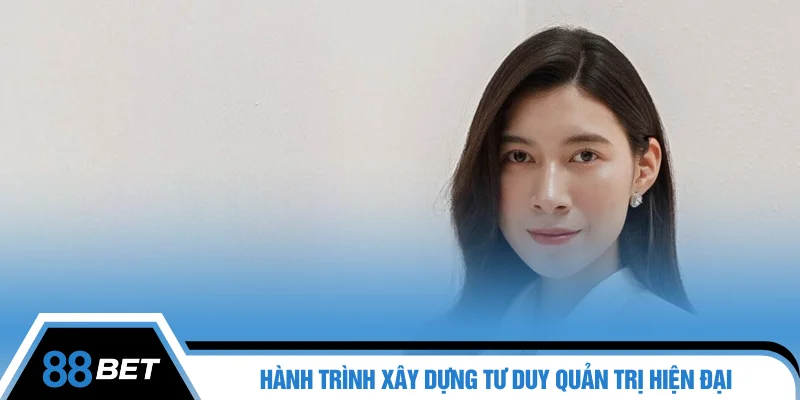 Hành trình xây dựng tư duy quản trị hiện đại