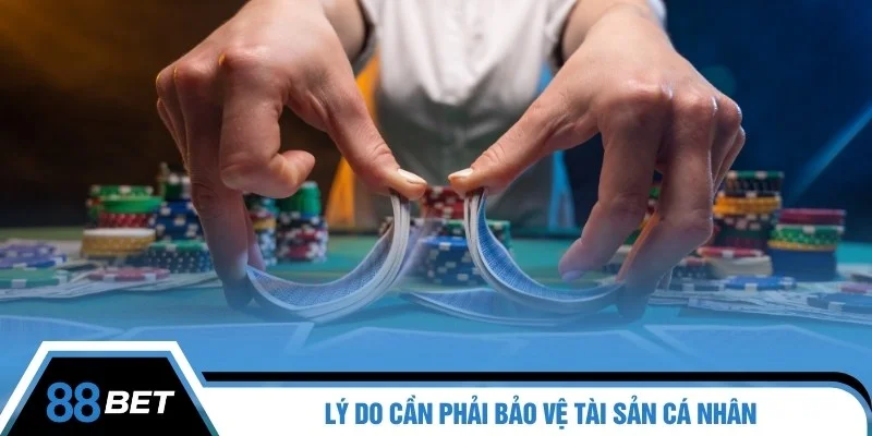 Lý do cần phải bảo vệ tài sản cá nhân